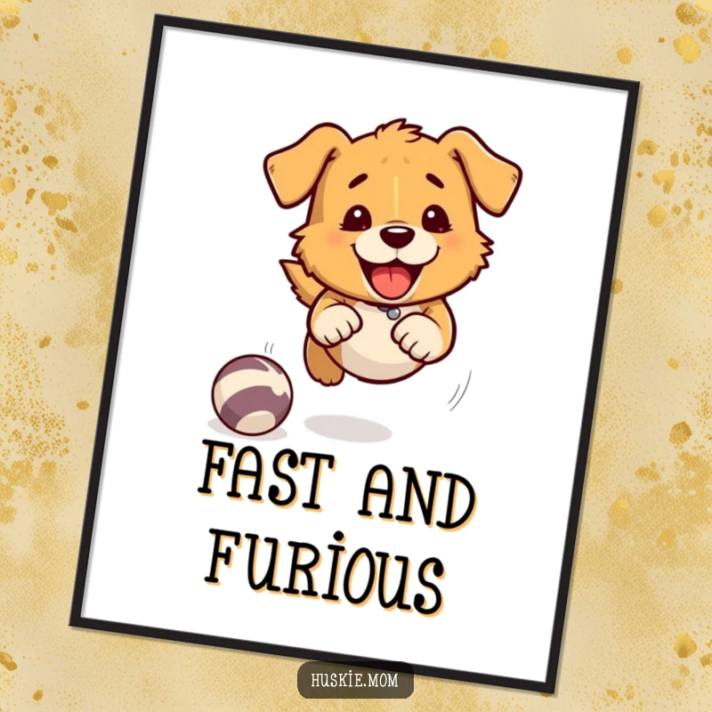 Fast Chasing Dog Poster: A dog is depicted mid-chase after a ball, with exaggerated speed lines highlighting its playful velocity.