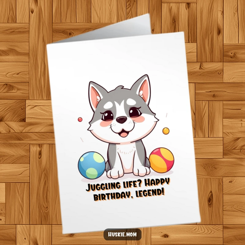 Funny Free Printable Birthday Card: A husky with a goofy expression tries to juggle three balls, dropping them all in comical fashion.