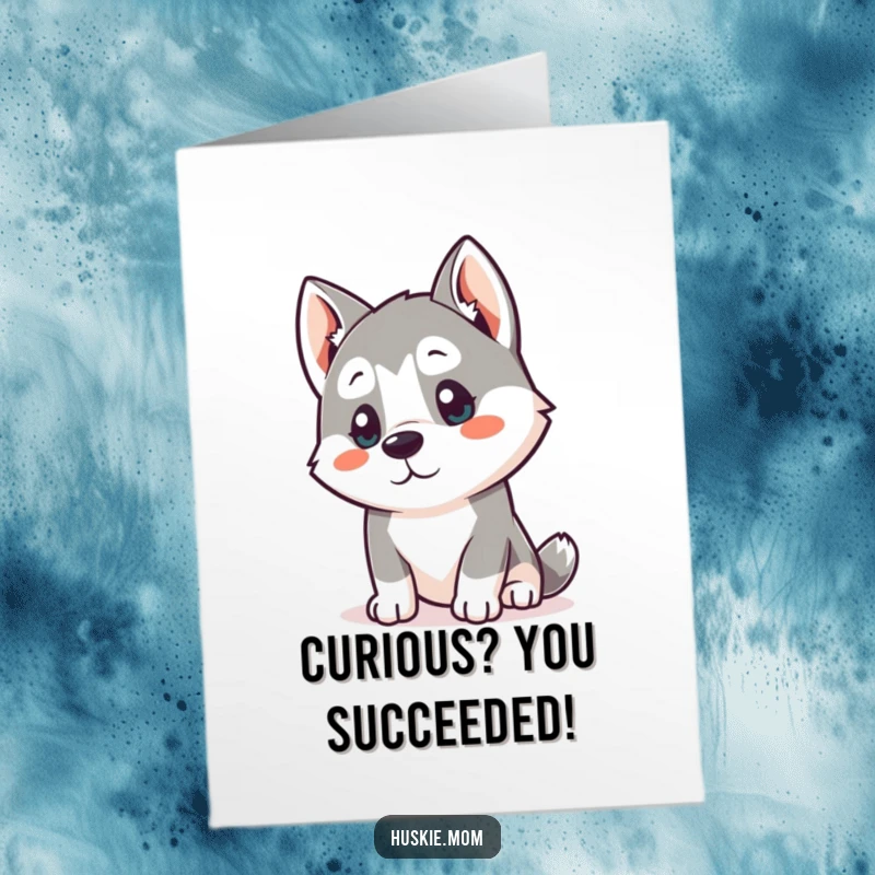Funny Free Printable Congratulations Card: A kawaii husky with a tilted head listens intently, showing curiosity.