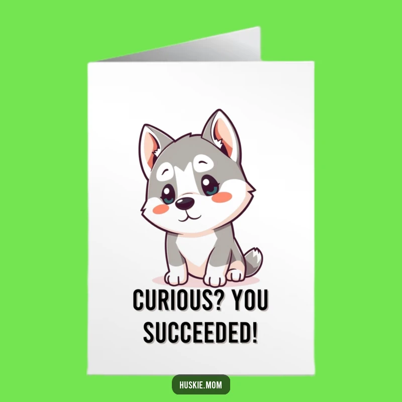 Free Printable Congrats Card: Curious Kawaii Husky Listening Funny Downloadable Celebration