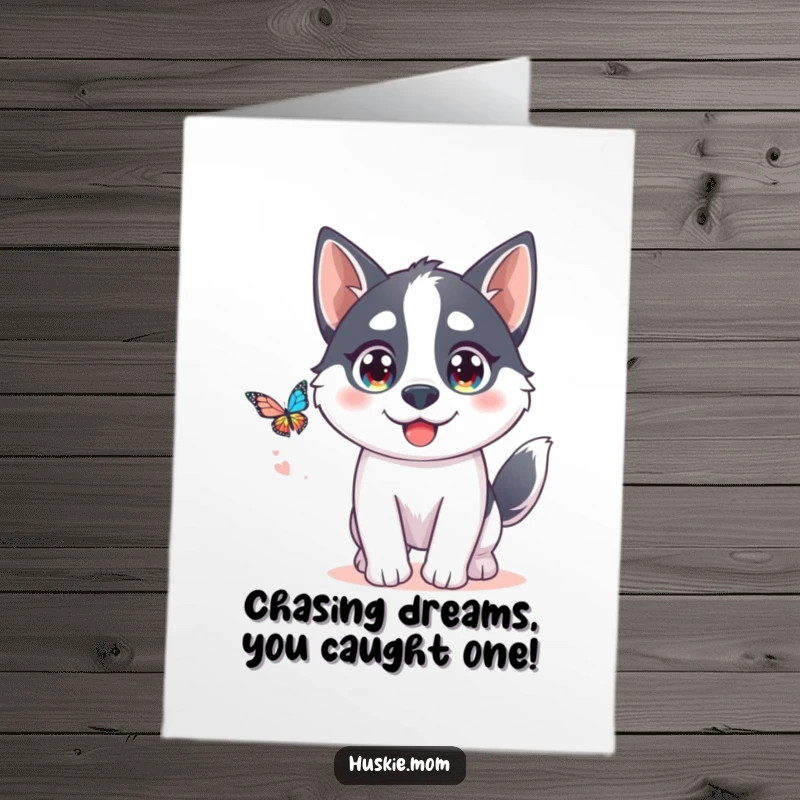 Funny Free Printable Congratulations Card: A cute kawaii husky with sparkling eyes joyfully chases a butterfly.