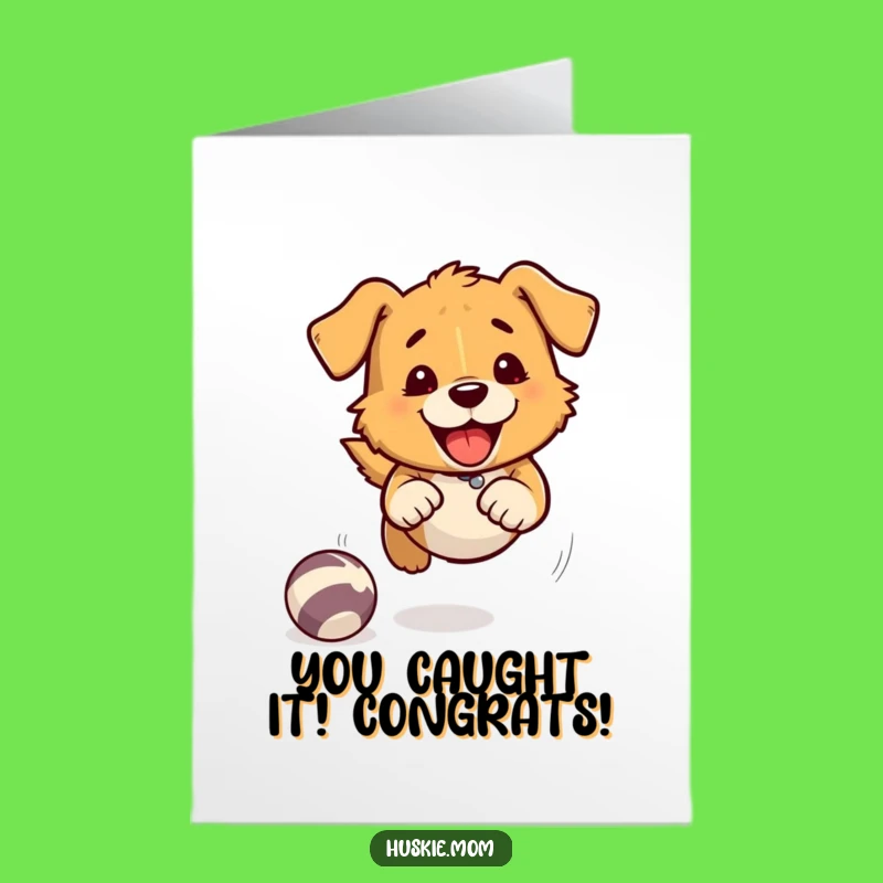 Free Printable Congratulations Card: Speedy Dog & Ball - Celebrate with Funny Downloadable Art