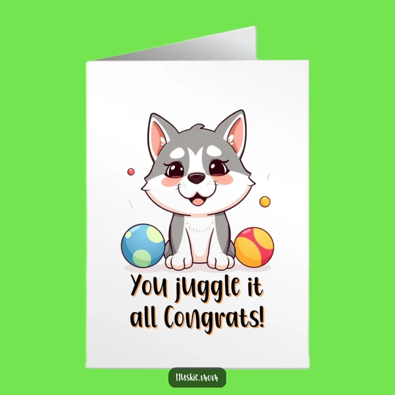 Free Printable Congrats Card: Juggling Husky's Triumph Funny Downloadable Gift
