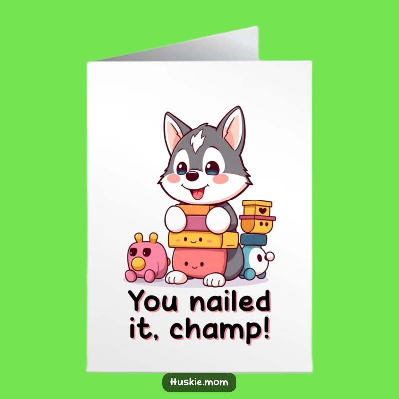 Free Printable Congrats Card: Proud Husky Toy Stack Humorous Downloadable Gift