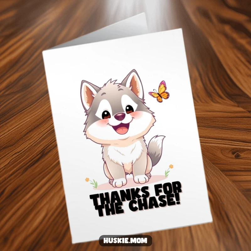 Funny Free Printable Thank You Card with a fluffy husky excitedly chasing a butterfly, conveying heartfelt thanks.