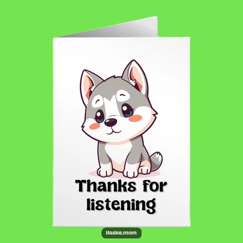 Free Printable Thank You Card: Curious Kawaii Husky Listening Funny Downloadable Gratitude