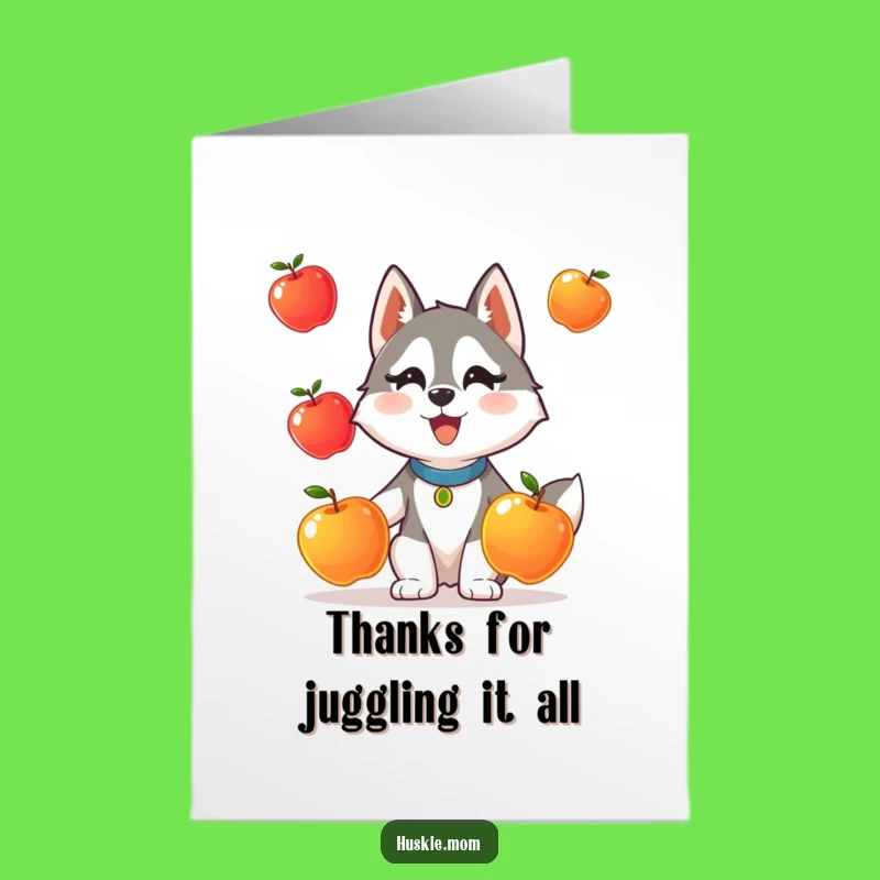 Free Printable Thank You Card: Juggling Husky Lady's Apples for Your Kindness