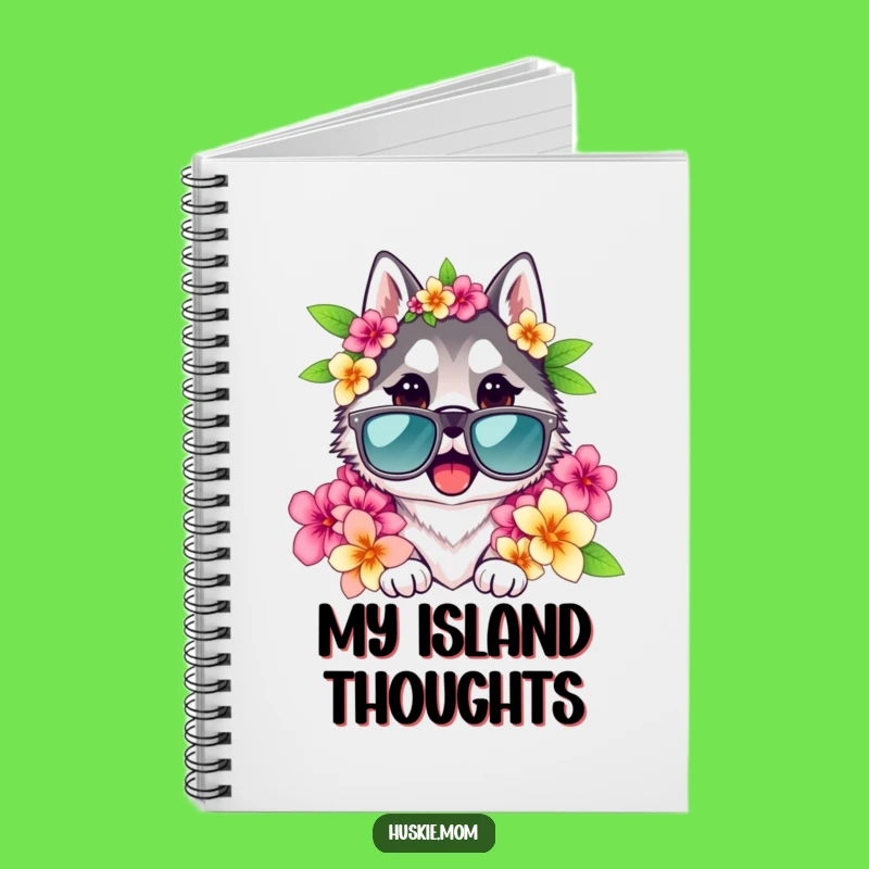 Funny Husky Lady Notebook: Cool Sunglasses & Lei, Journal Your Hilarious Thoughts