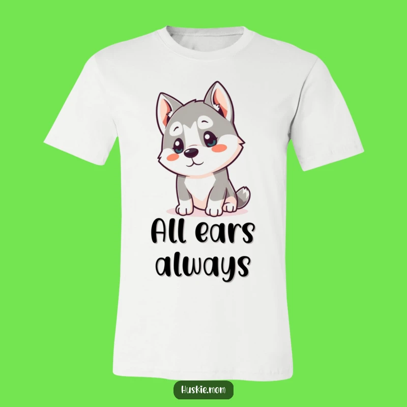 Funny Kawaii Husky Curious T-Shirt: Attentive Pup - Hilarious Gift!